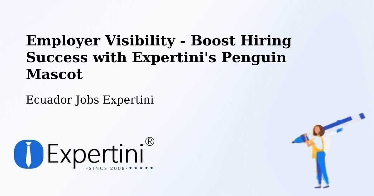 CV and Resume Visibility Optimization – Babahoyo - Ecuador Jobs Expertini